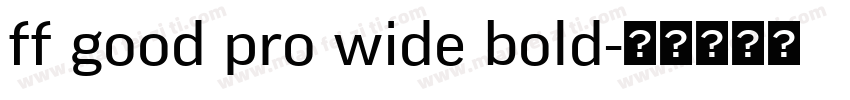 ff good pro wide bold字体转换
